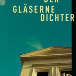 Der gläserne Dichter von Erasmus Schöfer
